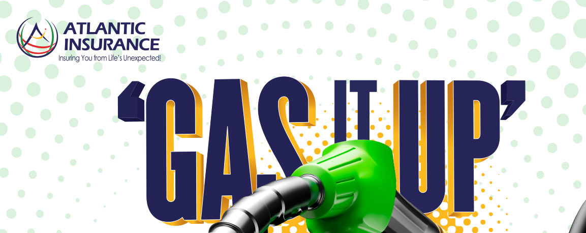 Gas it up with Atlantic Insurance